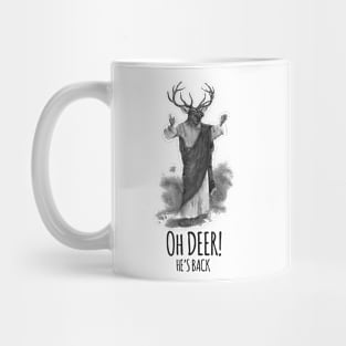Oh deer! He's back Mug